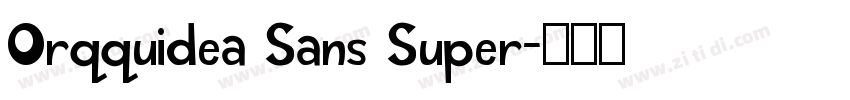 Orqquidea Sans Super字体转换